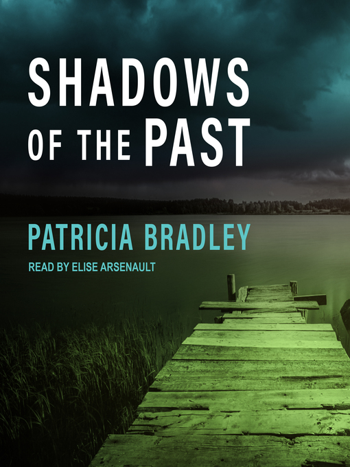 Title details for Shadows of the Past by Patricia Bradley - Available